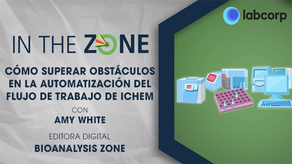 Miniatura de video que dice: In the Zone Cómo superar obstáculos en la automatización del flujo de trabajo de ICHEM con Amy White Editor digital: Bioanalysis Zone